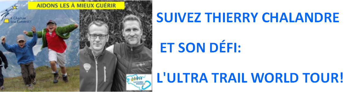 SUIVEZ THIERRY CHALANDRE ET SON DÉFI: L’ULTRA TRAIL WORLD TOUR!